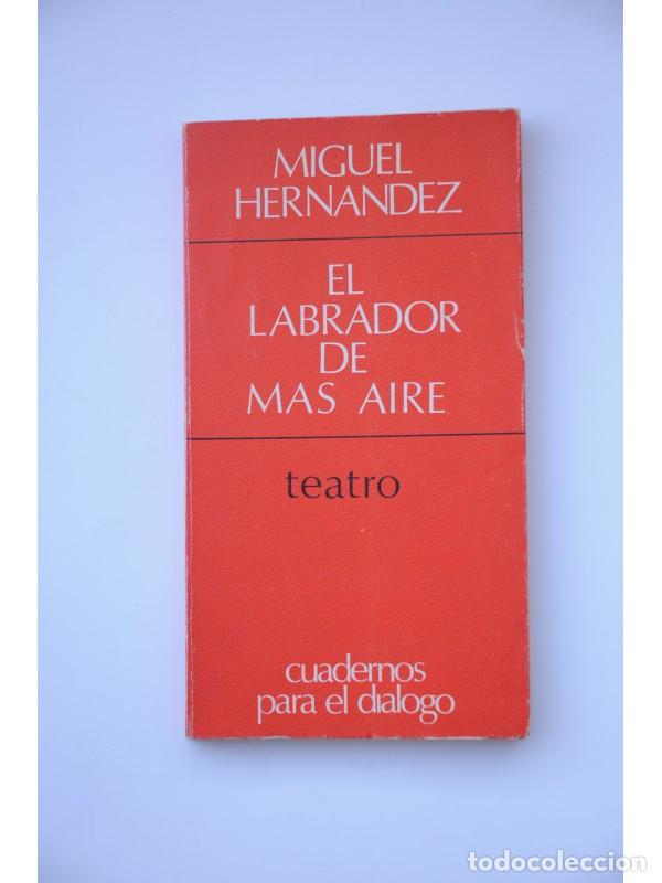 Libros: El labrador de m&aacute;s aire - HERN&Aacute;NDEZ, Miguel - Foto 1
