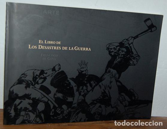 Libros: EL LIBRO DE LOS DESASTRES DE LA GUERRA - FRANCISCO DE GOYA - Foto 1