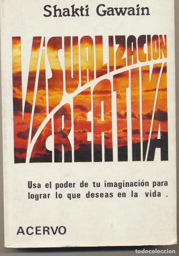 Libros: Shakti Gawain. Visualizaci&oacute;n Creativa. Editorial Acervo 1984. SIN USAR - Foto 1