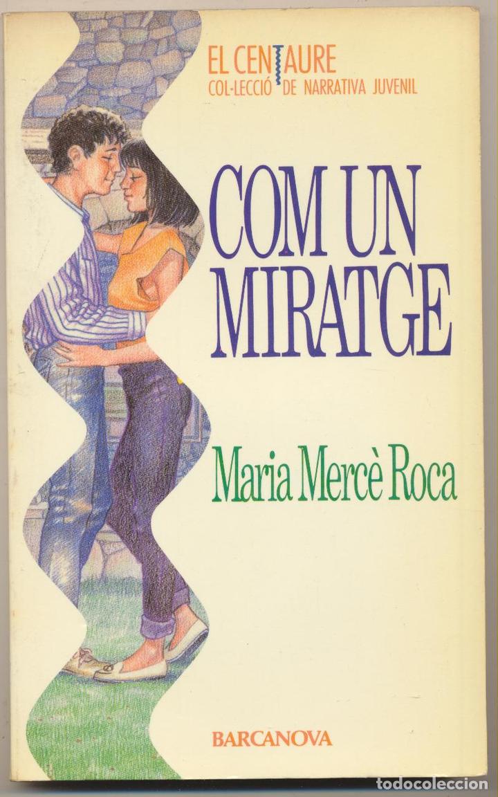 Libros: Maria Merc&eacute; Roca. Com un Miratge. 1&ordf; Edici&oacute; 1988 - Foto 1