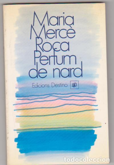 Libros: Mar&iacute;a Merc&eacute; Roca. Perfum de nard. 1&ordf; Edici&oacute; Destino 1988. SIN USAR - Foto 1