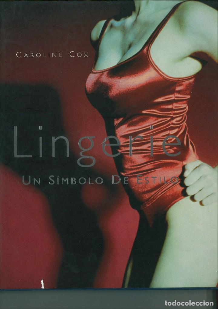 Libros: LINGERIE. UN S&Iacute;MBOLO DE ESTILO. Caroline Cox - Foto 1