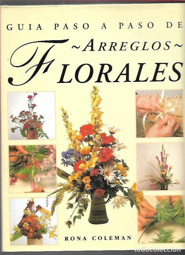 Libros: GUIA PASO A PASO DE ARREGLOS FLORALES - COLEMAN, RONA - Foto 2