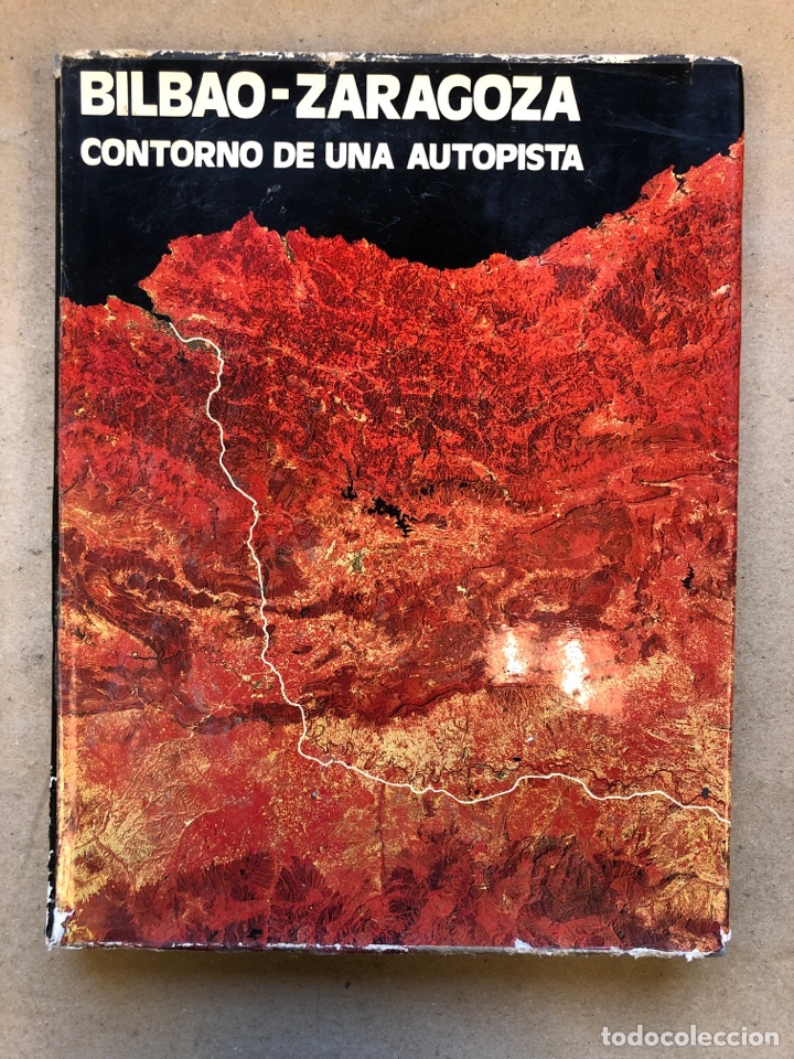 B&uuml;cher: BILBAO - ZARAGOZA, CONTORNO DE UNA AUTOPISTA. 1983. TAPA DURA CON SOBRECUBIERTA. ILUSTRADO.