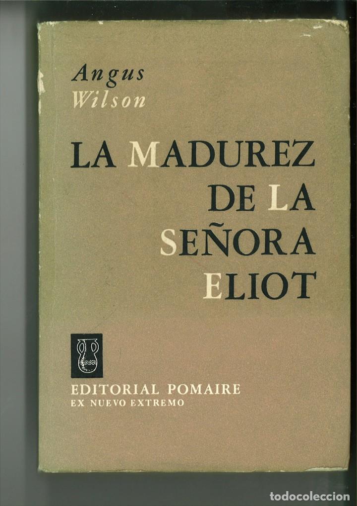 Libros: LA MADUREZ DE LA SE&Ntilde;ORA ELIOT. Angus Wilson. - Foto 1