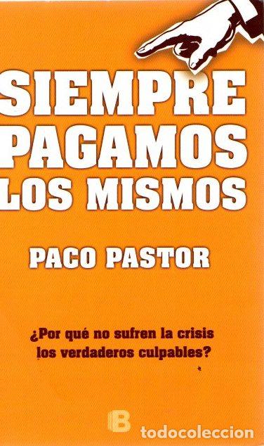 Libros: Siempre pagamos los mismos - Pastor, Paco - Foto 1