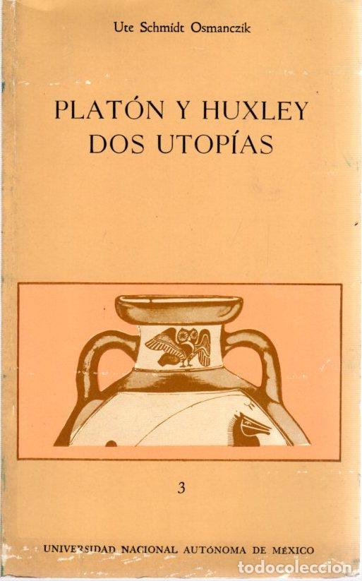Libros: Plat&oacute;n y Huxley. Dos utop&iacute;as - Schmidt Osmanczik, Ute