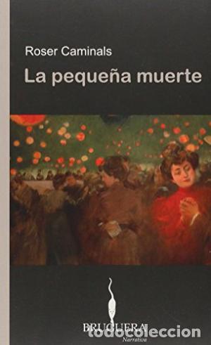 Libros: LA PEQUE&Ntilde;A MUERTE - Caminals,Roser - Foto 1