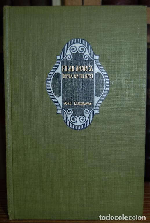 Libros: PILAR ABARCA (Nieta de un Rey) - LLAMPAYAS, Jos&eacute; - Foto 1
