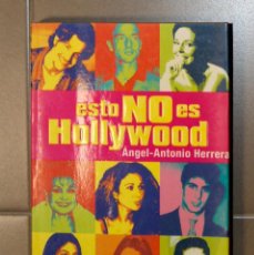 Libros: ESTO NO ES HOLLYWOOD ÁNGEL-ANTONIO HERRERA. Lote 149356534
