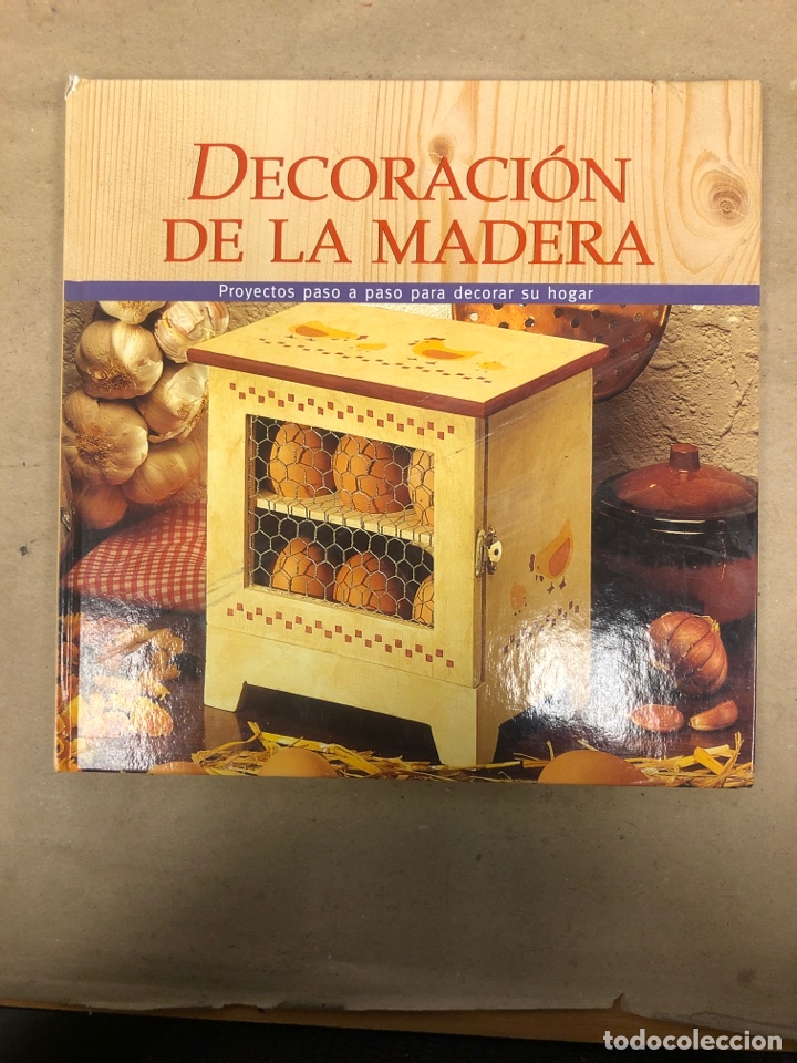 Libros: DECORACI&Oacute;N DE LA MADERA (PROYECTOS PASO A PASO PARA DECORAR SU HOGAR). C&Iacute;RCULO DE LECTORES 2001. - Foto 1
