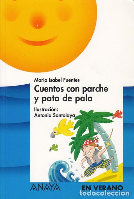 Libros: CUENTOS CON PARCHE Y PATA DE PALO - FUENTES, MAR&Iacute;A ISABEL - Foto 1