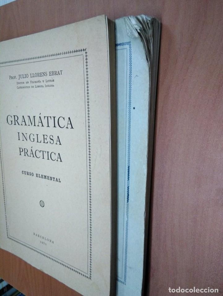 Libros: Gram&aacute;tica inglesa pr&aacute;ctica. Curso elemental y medio. Julio Llorens Ebrat. 1971 1975 - Foto 3