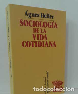 Libros: SOCIOLOG&Iacute;A DE LA VIDA COTIDIANA - HELLER, &Aacute;GNES - Foto 1