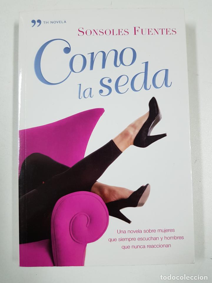 Libros: Como la seda / Sonsoles Fuentes - Foto 1