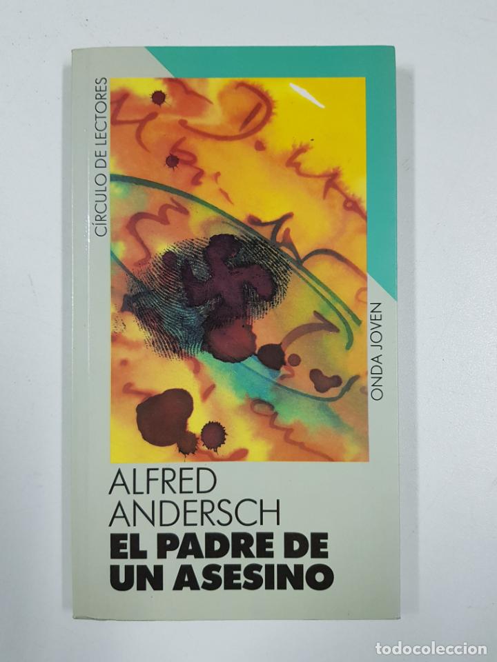 Libros: EL PADRE DE UN ASESINO / Alfred Andersch - Foto 1