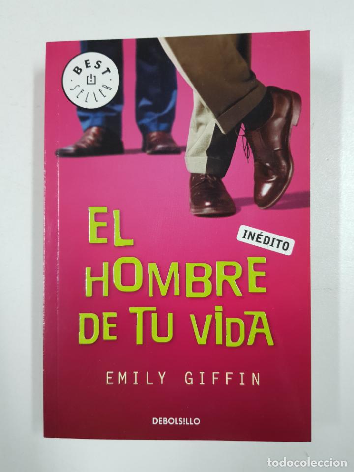 Libros: El hombre de tu vida / Emily Giffin - Foto 1