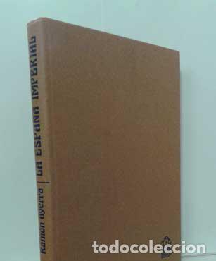 Libros: LA ESPA&Ntilde;A IMPERIAL - AYERRA, RAM&Oacute;N - Foto 1