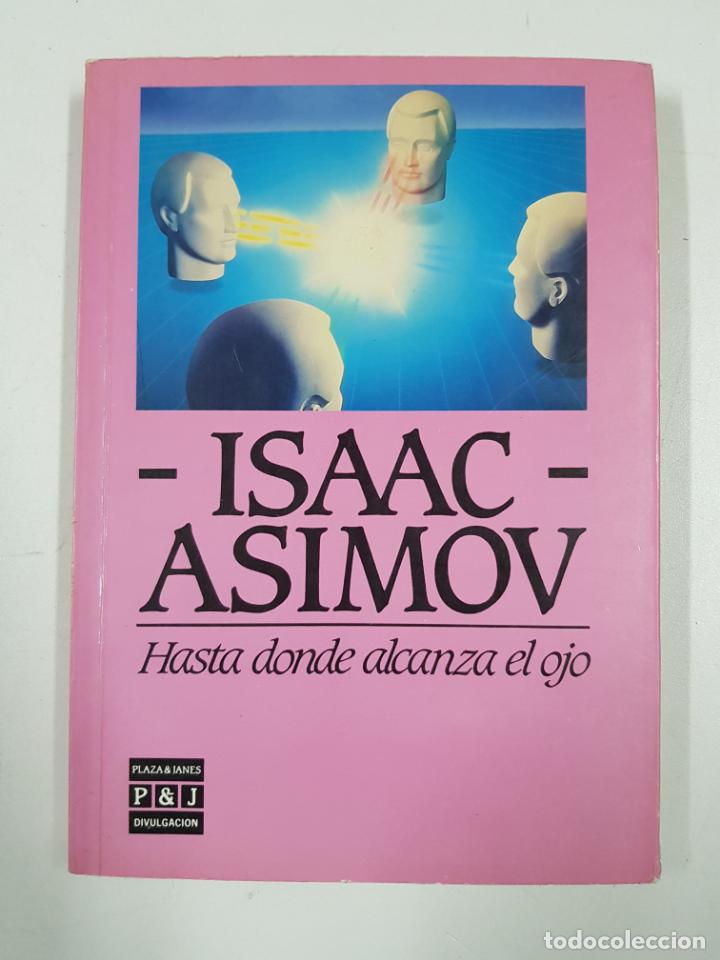 Libros: Hasta donde alcanza el ojo / ISAAC ASIMOV - Foto 1