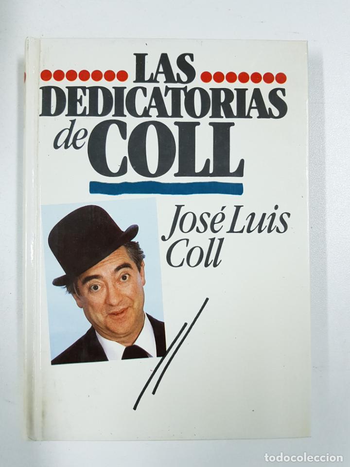 Libros: LAS DEDICATORIAS DE COLL / JOS&Eacute; LUIS COLL - Foto 1
