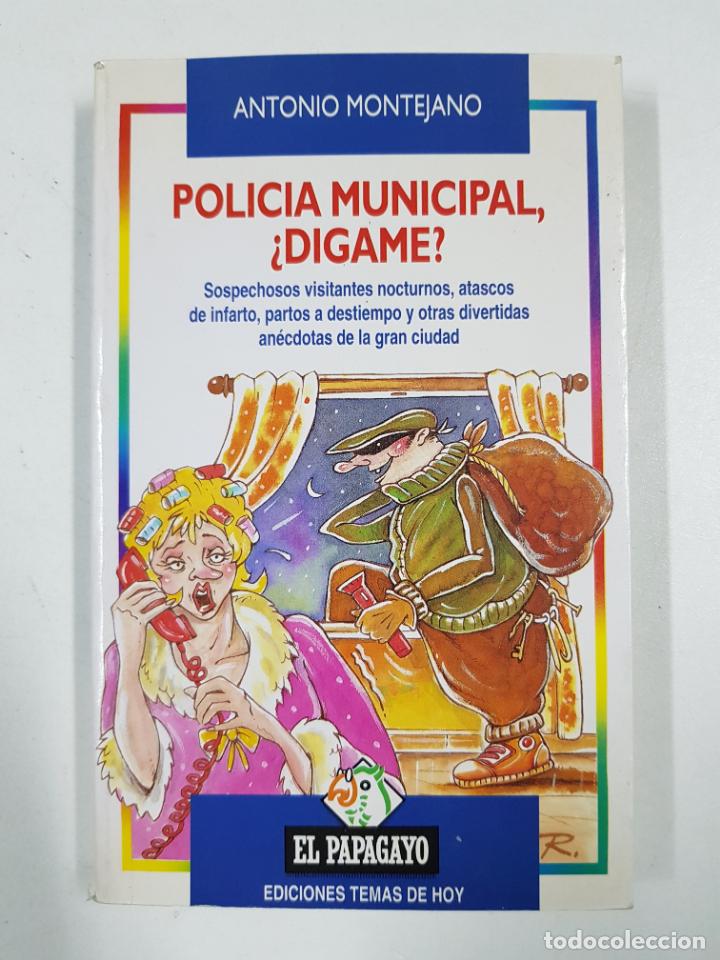 Libros: Policia municipal &iquest;digame? / Antonio Montejano - Foto 1