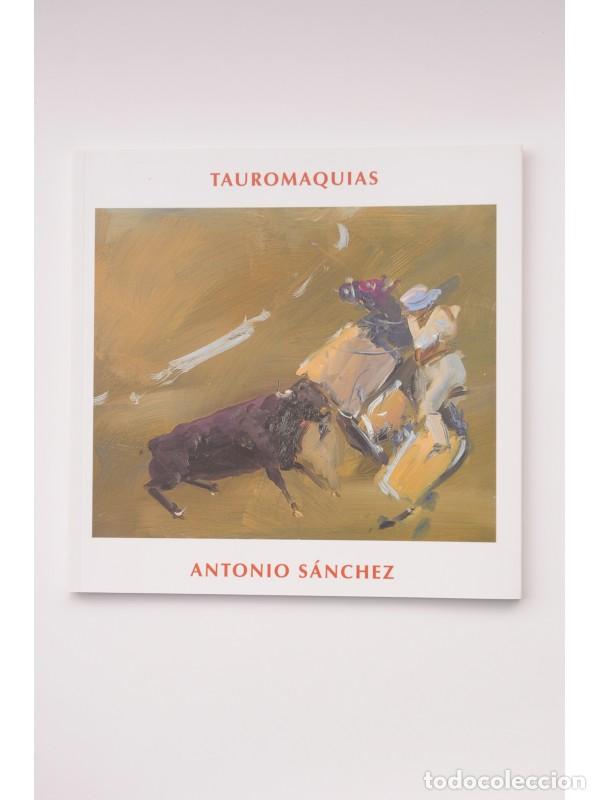 Libros: Antonio S&aacute;nchez. Tauromaquias - S&Aacute;NCHEZ, Antonio - Foto 1