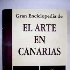 Livros em segunda mão: GRAN ENCICLOPEDIA DE EL ARTE EN CANARIAS. Lote 150508737