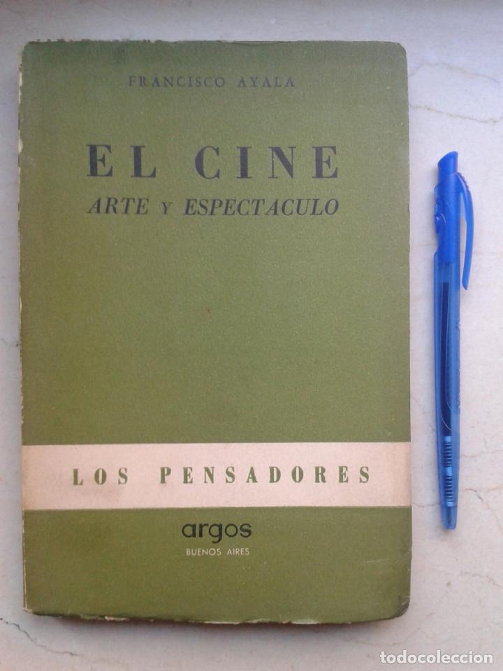 Libros: EL CINE. ARTE Y ESPECTACULO. Francisco Ayala - Foto 1