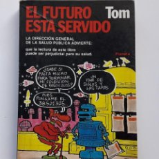 Libros: EL FUTURO ESTÁ SERVIDO. (TOM)