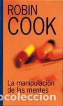 Libros: LA MANIPULACION DE LAS MENTES - ROBIN COOK - Foto 1