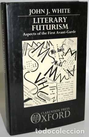 Libri di seconda mano: LITERARY FUTURISM. Aspects of the First Avant-Garde - WHITE, John J.