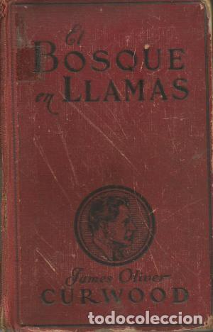 Libros: EL BOSQUE EN LLAMAS - Curwood,James O. - Foto 1