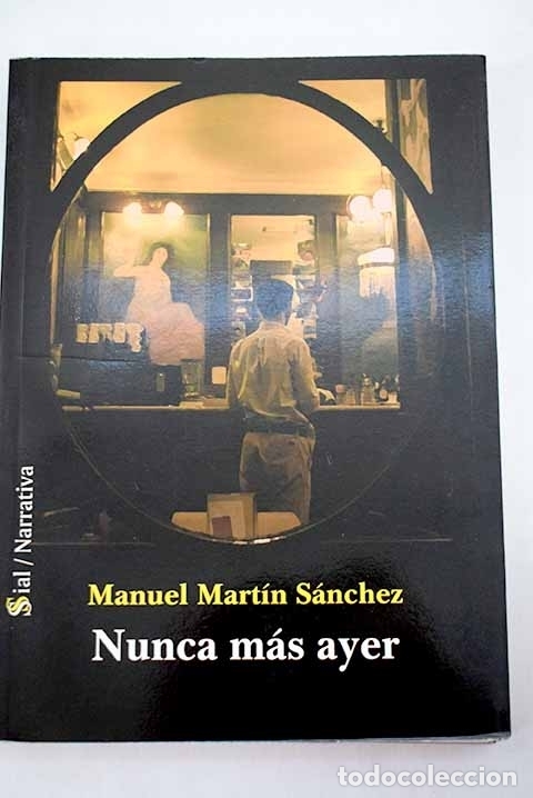 Libros: Nunca m&aacute;s ayer.- Mart&iacute;n S&aacute;nchez, Manuel - Foto 1