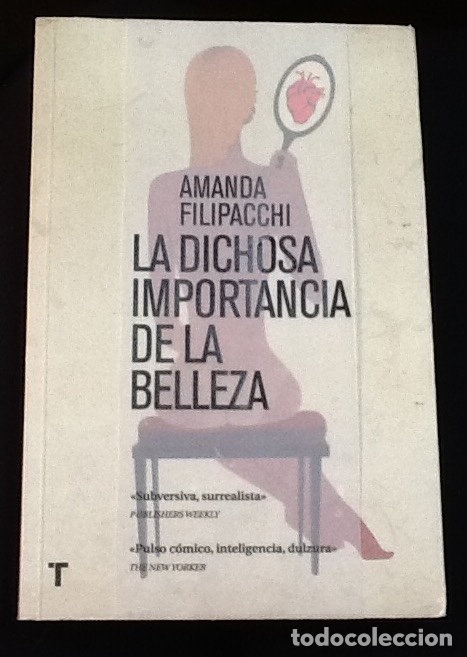 Libri di seconda mano: Amanda Filipacchi - la dichosa importancia de la belleza .1&ordf; edici&oacute;n Turner.