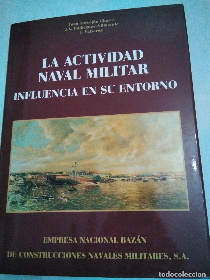 Libros: La actividad naval militar. Influencia en su entorno. VVAA. Baz&aacute;n 1991. Militar