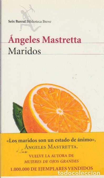 Libros: Maridos. &ccedil;ngeles Mastretta. Seix Barral, 2007 - Foto 1