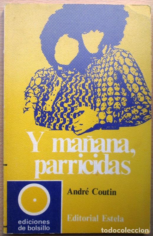 Libros: COUTIN, Andr&eacute; - Y MA&Ntilde;ANA, PARRICIDAS - Foto 1