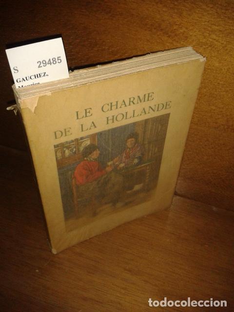 Libros: GAUCHEZ, Maurice - LE CHARME de LA HOLLANDE. - Foto 1