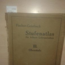 Libros: SCHEER, A. - FISCHER UND GEISTBECK STUFENATLAS FUR HOHERE LEHRANSTALTEN HERAUSGEGEBEN VON DR. --- IN