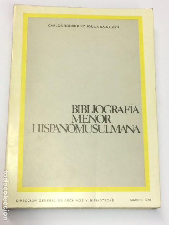 Livros em segunda m&atilde;o: A&Ntilde;O 1970 - RODRIGUEZ-JOULIA SAINT-CYR, Carlos. Bibliograf&iacute;a menor hispanomusulmana.