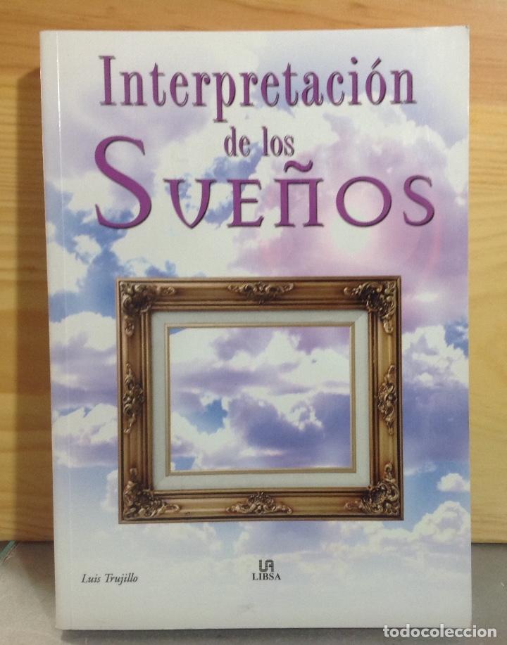 Libros: INTERPRETACI&Oacute;N DE LOS SUE&Ntilde;OS - LUIS TRUJILLO - LIBSA - Foto 1
