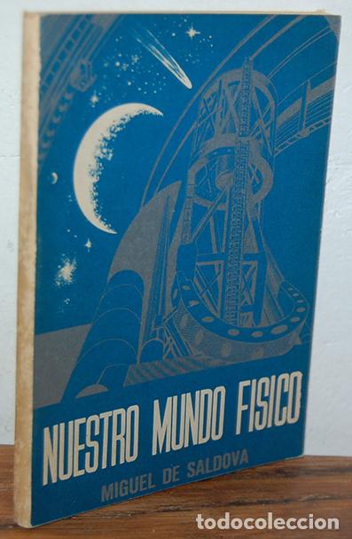 books: NUESTRO MUNDO F&Iacute;SICO. Un panorama de las modernas teor&iacute;as f&iacute;sicas - MIGUEL DE SALDOVA