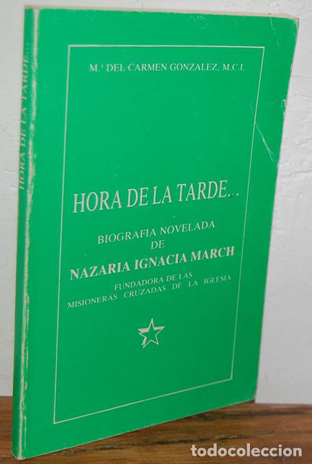 books: HORA DE LA TARDE&hellip; Biograf&iacute;a novelada de Nazaria Ignacia March fundadora de las Misioneras Cruzadas d
