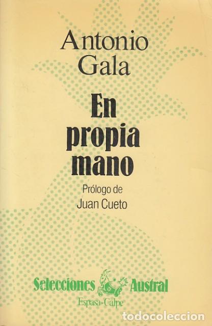 Libros: EN PROPIA MANO - GALA, ANTONIO - Foto 1