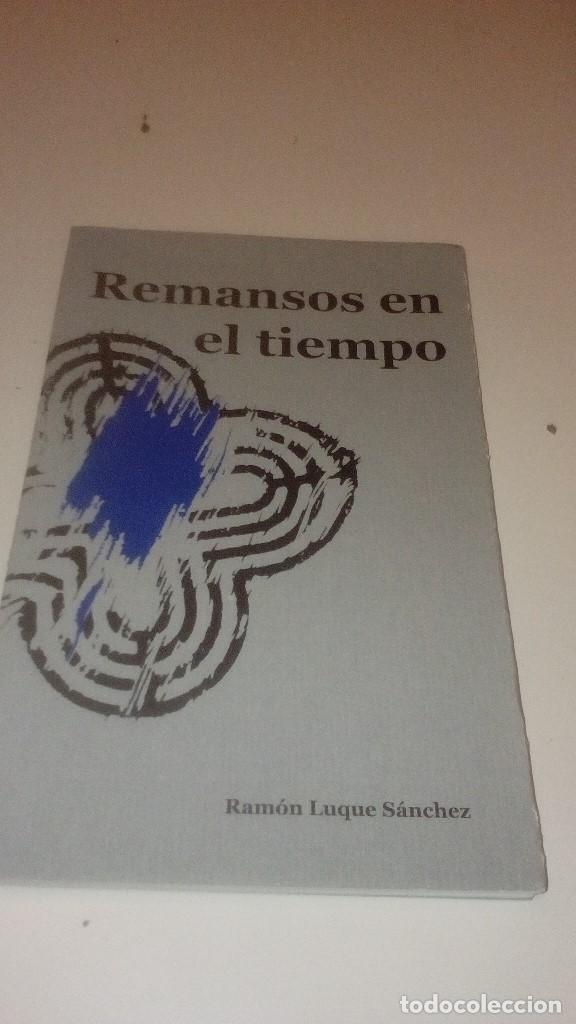 Libros: G-QK69V LIBRO REMANSOS EN EL TIEMPO RAMON LUQUE SANCHEZ - Foto 1