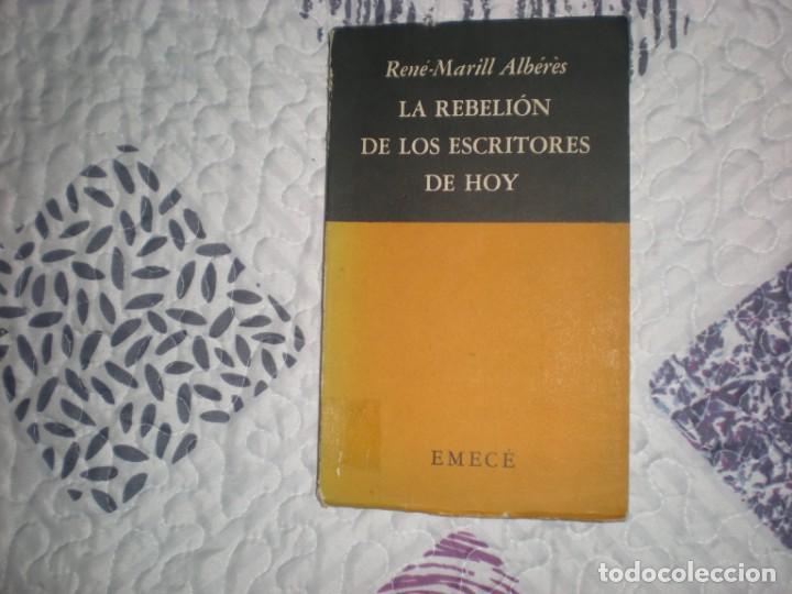 Libros: La rebeli&oacute;n de los escritores de hoy;Ren&eacute;-Marill Alb&eacute;r&egrave;s;Emec&eacute; 1953