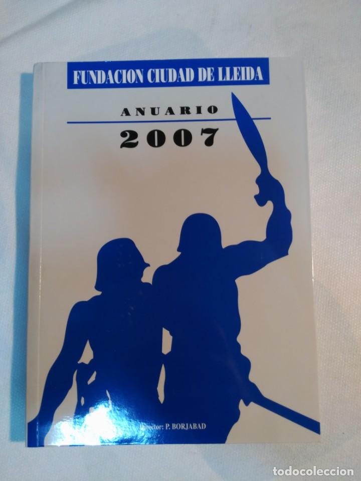 Libros: FUNDACION CIUDAD DE LLEIDA ANUARIO 2007 P. BORJABAD
