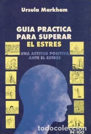 Libros: GUIA PR&Aacute;CTICA PARA SUPERAR EL ESTR&Eacute;S - Markham,Ursula - Foto 1