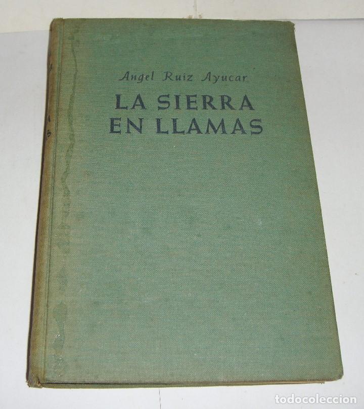 Libros: LA SIERRA EN LLAMAS. RUIZ AYUCAR, Angel. - Foto 1