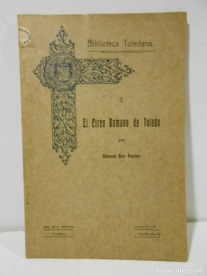 Libros: REY PASTOR, Alfonso.- - El circo romano de Toledo. - Foto 1